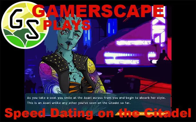 Gamerscape Plays: Speed Dating on the Citadel