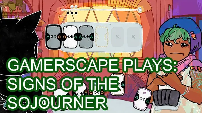 Gamerscape Plays: Signs of the Sojourner