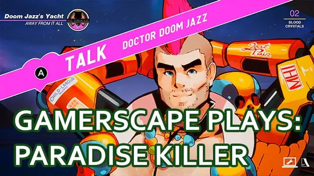 Gamerscape Plays: Paradise Killer