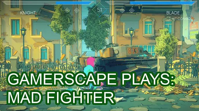Gamerscape Plays: Mad Fighter